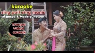 Download lagu LAGU KARAOKE SING PAIT SING MANIS TANPA VOKAL COWOK mp3 Download lagu LAGU KARAOKE SING PAIT SING MANIS TANPA VOKAL COWOK mp3