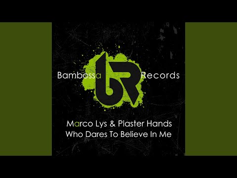 Who Dares To Believe In Me (Extended Mix)