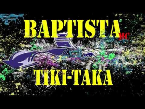 Baptista Mc - Tiki-Taka