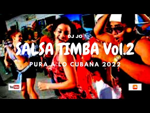 DJ Jo - MIX SALSA TIMBA V.2 - PURA A LO CUBANA 2022