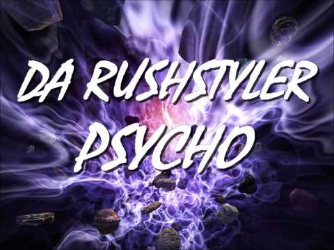 Da Rushstyler - Psycho