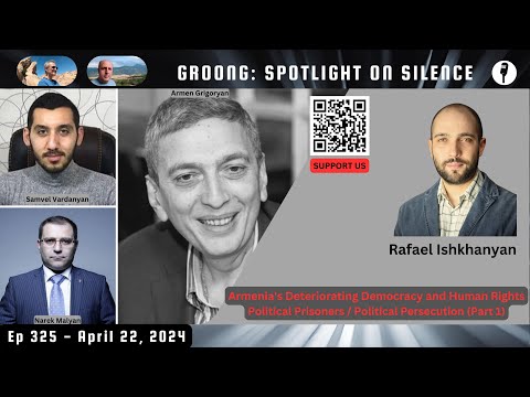 Rafael Ishkhanyan - Political Prisoners in Armenia | Armenia’s Hate Speech Laws | Cases: Samuel Vardanyan. Narek Malyan. Armen Grigorian | Ep 325 - Apr 22, 2024
