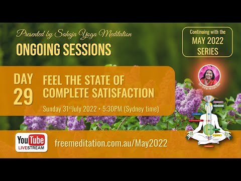 Meditation Course - May 2022 | Day 29: Feel the state of complete satisfaction