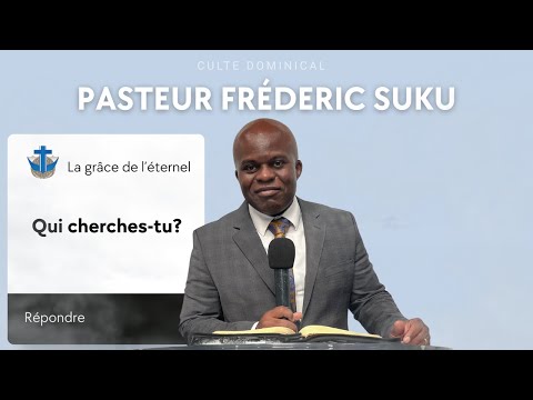 CULTE DOMINICAL DU 07 SEPTEMBRE 2025 | QUI CHERCHES-TU ? | PST FREDERIC SUKU