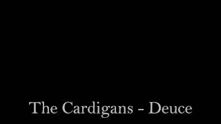 The Cardigans - Deuce