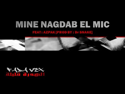 FADA VEX Ft AZPAK : MINE NAGDAB EL MIC (09) [2012]