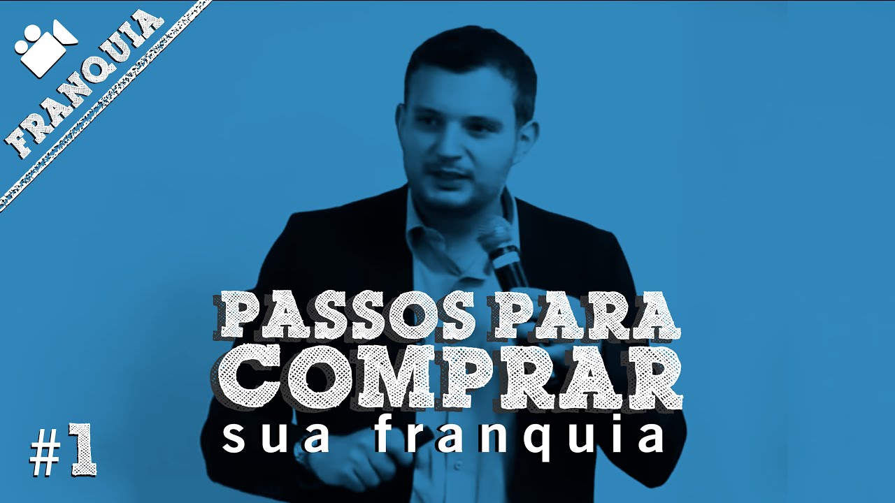 PASSOS PARA COMPRAR sua franquia ➽ Videoaulas Franquia #1