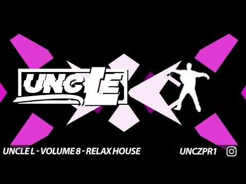 Uncle L   Volume 8   Relax House