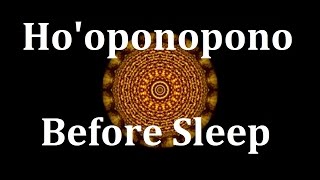 Before Sleep Ho'oponopono Affirmation Meditation for forgiveness, reconciliation transformation
