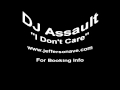 DJ Assault - I Don't Care