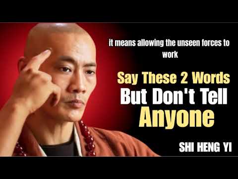 🔥 Say These 2 Words, But Don’t Tell Anyone | Master Shi Heng Yi Motivation Speech 🔥