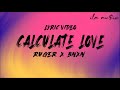 RUGER FT BNXN- CALCULATE LOVE (LYRICS VIDEO)