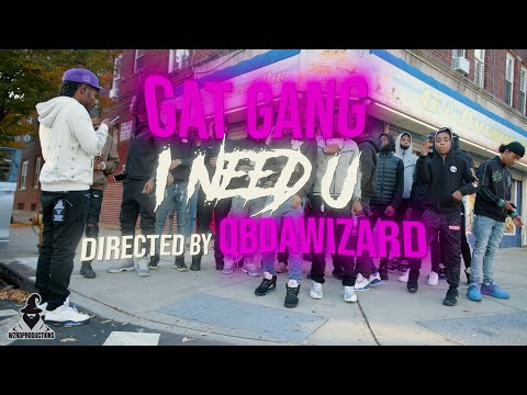 GatGang- I Need U (Directed by @Qbdawizard )