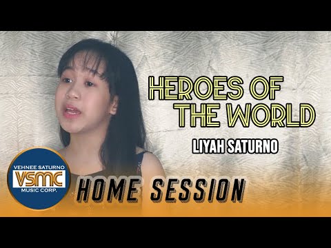 Liyah Saturno - Heroes of the World