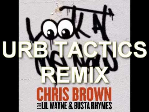Chris brown f/ lil wayne & busta rhymes - Look At Me now URB TACTICS REMIX