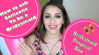 WEDDING SERIES | HOW TO ASK SOMEONE TO BE A BRIDESMAID| DIY BRIDESMAID PROPOSAL BOX IDEAS |