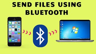 How to send files from phone to laptop via bluetooth windows 7