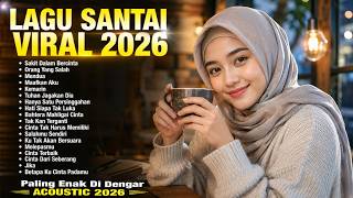 Download lagu Lagu Santai Viral TikTok 2026 🔥 Playlist Lagu Pop Indonesia Terbaik & Paling Enak Didengar mp3