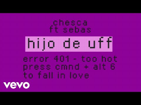 Chesca, Sebas - Hijo De Uff (Lyric Video)
