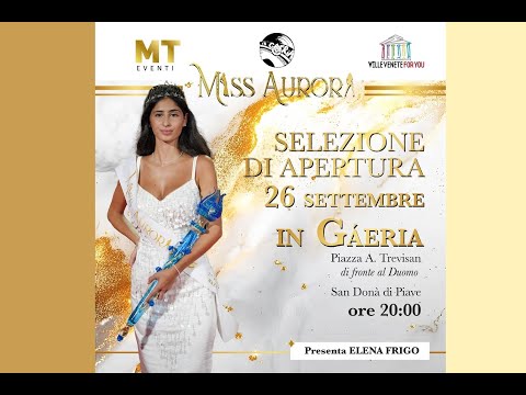 Live Stream - Miss Aurora 2026 - Selezione di apertura - San Donà di Piave - Venezia