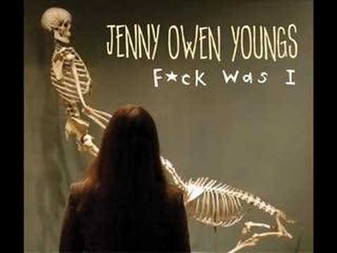 jenny owen youngs - What the Fuck was i
