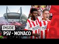INSANE NIGHT IN EINDHOVEN! ???? | INSIDE PSV - AS Monaco