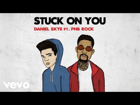 Daniel Skye - Stuck On You (Audio) ft. PnB Rock