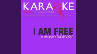 I Am Free (In the Style of Newsboys) (Karaoke Instrumental Version)