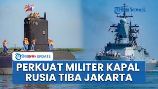 Kolaborasi Maritim Kapal Rusia Bersandar di Jakarta, Simbol Ketegasan Penguatan Hubungan Militer