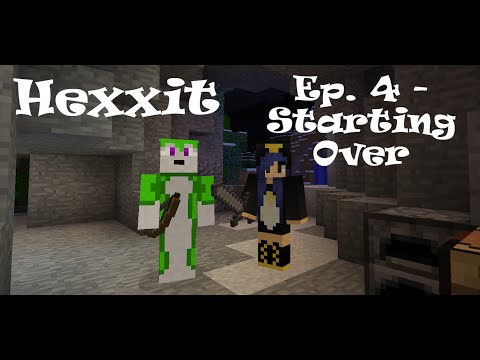 Hexxit Ep. 4 - Starting Over