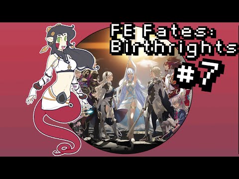 Let's Play Fire Emblem Fates: Birthright [BLIND] PT7 - How to Convince Your Big Sister