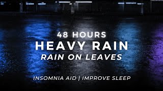 Sleep Fast TONIGHT – Powerful Rain for insomnia | 48 Hours