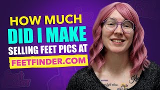 Revealing My Income: How Much Did I Make Selling Feet Pics on FeetFinder!