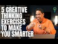 5 Creative Thinking Exercises To Make You Smarter | Hazriq Idrus