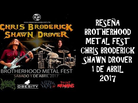 RESEÑA BROTHERHOOD METAL FEST (CHRIS BRODERICK Y SHAWN DROVER)