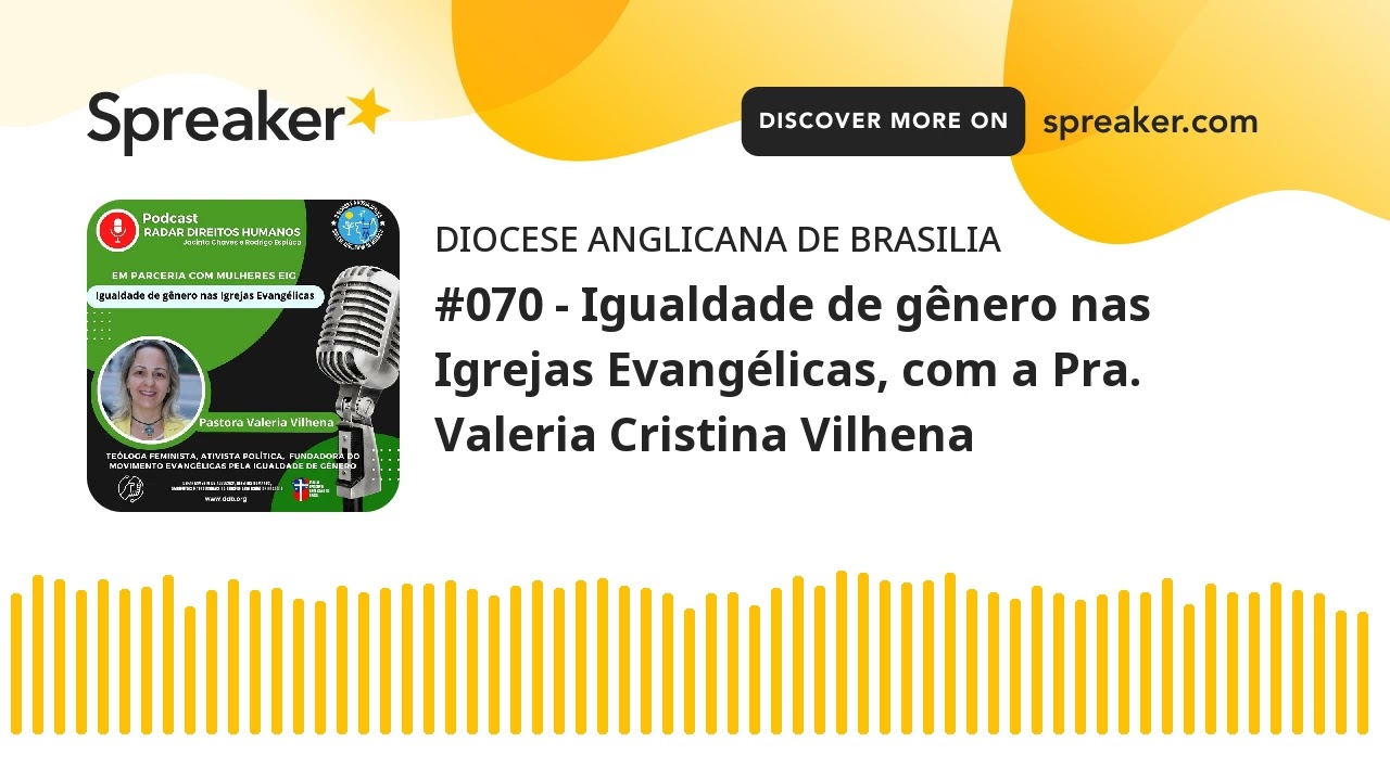 #070 - Igualdade de gênero nas Igrejas Evangélicas, com a Pra. Valeria Cristina Vilhena
