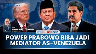 [FULL] Power Prabowo Dekat Trump, Pengamat: Presiden Rela Berputar Negara demi Mediator AS-Venezuela