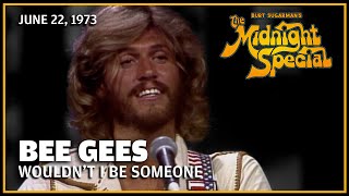 Wouldn't I Be Someone - Bee Gees | The Midnight Special