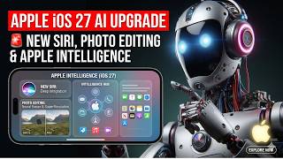 Apple iOS 27 AI Upgrade 🚨 New Siri, Photo Editing Tools & Apple Intelligence Explained