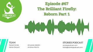 The Brilliant Firefly: Reborn Part 1