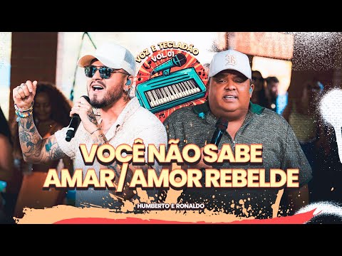 Humberto e Ronaldo - Você Não Sabe Amar/Amor Rebelde  [Voz e Tecladão]