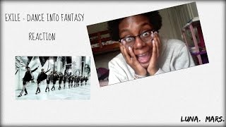 EXILE - DANCE INTO FANTASY [JPOP] REACTION