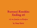 Samurai X / Rurouni Kenshin: Ending 06 - 1/3 no ...