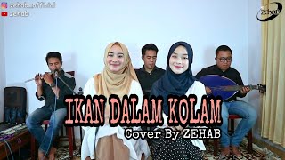 Download lagu IKAN DALAM KOLAM Cover Lagu By Zehab mp3 Download lagu IKAN DALAM KOLAM Cover Lagu By Zehab mp3