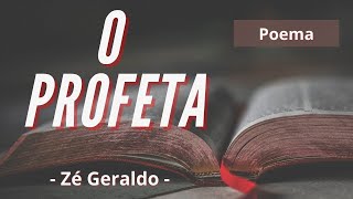 Poema  -  O Profeta  -  Mensagem de Deus -  Z Geraldo