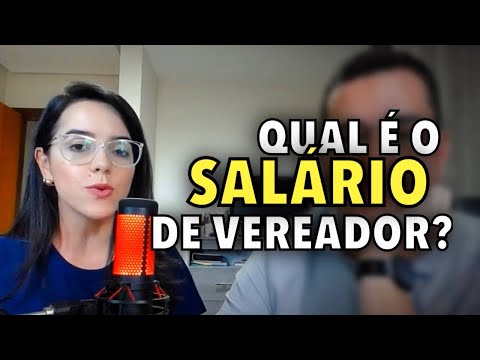 Qual o salário de um vereador? Quantos vereadores tem uma Câmara Municipal?