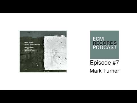 ECM Podcast #7 - Mark Turner - Return from the Stars | ECM Records
