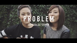 PROBLEM | ARIANA GRANDE (Jayesslee Cover)