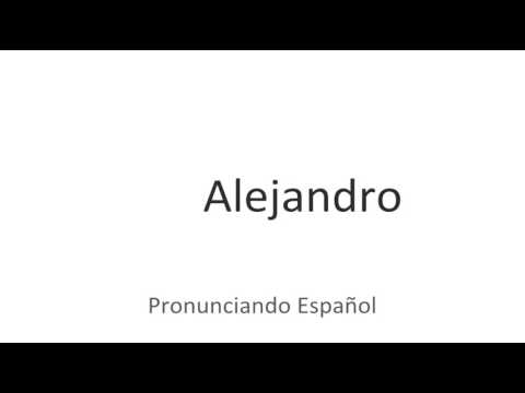 How to pronounce "Alejandro" in Spanish