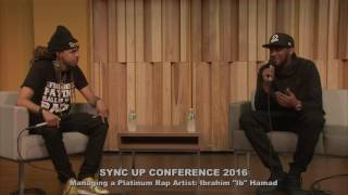 2016 Sync Up Conference: Managing a Platinum Rap Artist with Ibrahim 'Ib' Hamad and Dee-1